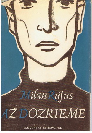 M. Rúfus: Až dozrieme